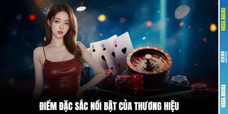 Điểm đặc sắc nổi bật của thương hiệu