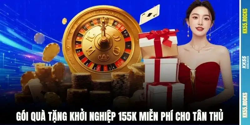 Gói quà tặng khởi nghiệp 155K miễn phí cho tân thủ