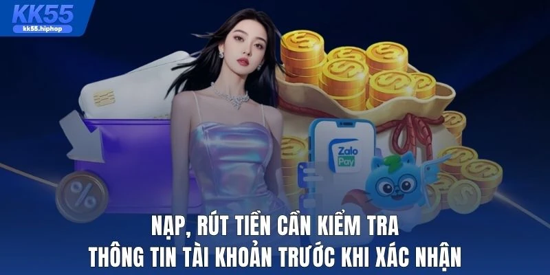 Nạp, rút tiền cần kiểm tra thông tin tài khoản trước khi xác nhận